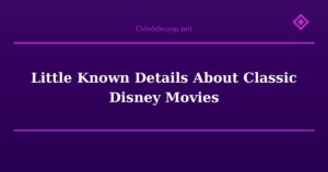 Little Known Details About Classic Disney Movies